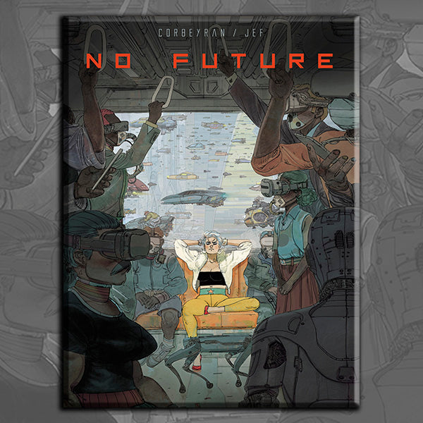 NO FUTURE, by Corbeyran and Jef (Limited Edition)