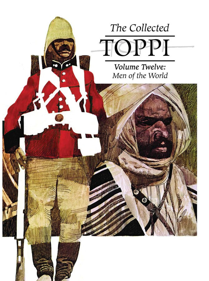 THE COLLECTED TOPPI vol. 12: Men of the World, by Sergio Toppi
