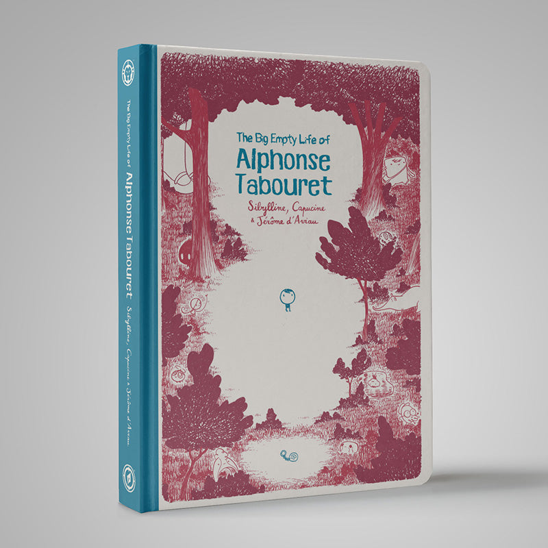 THE BIG EMPTY LIFE OF ALPHONSE TABOURET, by Sibylline, Capucine, and Jerome d'Aviau