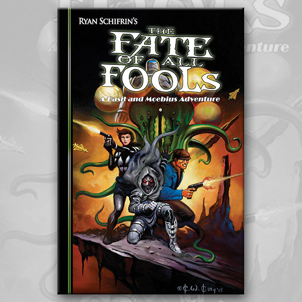 THE ADVENTURES OF BASIL MOEBIUS 4 The Fate of All Fools by Ryan Schifrin and Richard Lee Byers