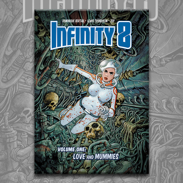 INFINITY 8 vol. 1: LOVE AND MUMMIES, by Lewis Trondheim, Zep, and Dominique Bertail