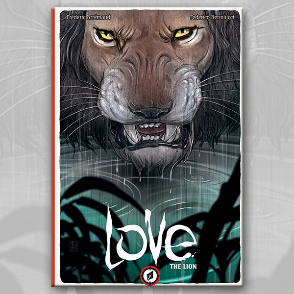 LOVE: THE LION, by Brrémaud & Bertolucci