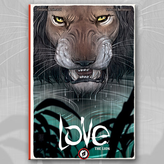 LOVE: THE LION, by Brrémaud & Bertolucci