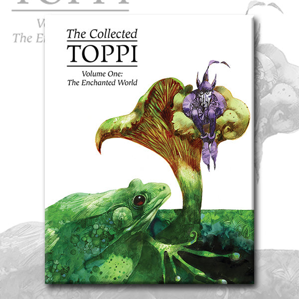 THE COLLECTED TOPPI vol. 1: THE ENCHANTED WORLD, by Sergio Toppi