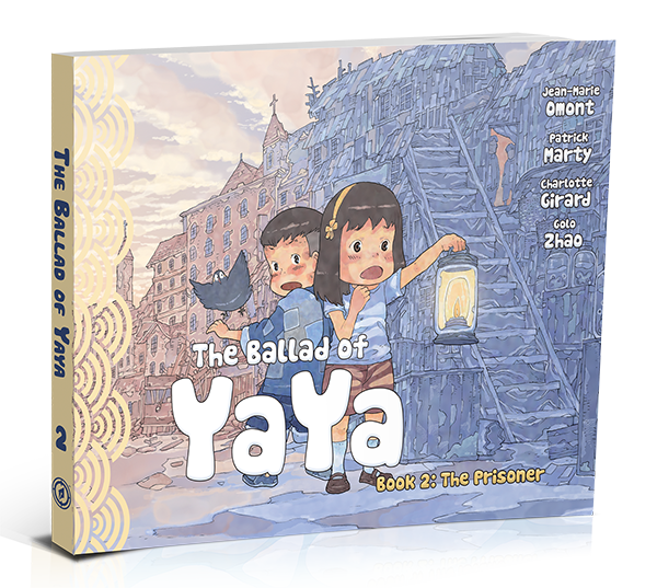 THE BALLAD OF YAYA Book 2, by Patrick Marty, Jean-Marie Omont, and Golo Zhao