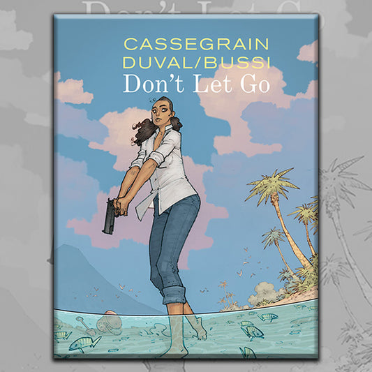 DON'T LET GO, by Bussi, Duval, and Cassegrain