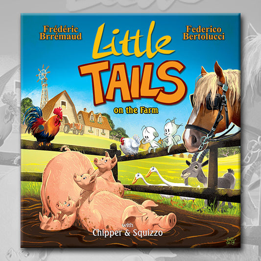LITTLE TAILS ON THE FARM, by Brrémaud and Bertolucci
