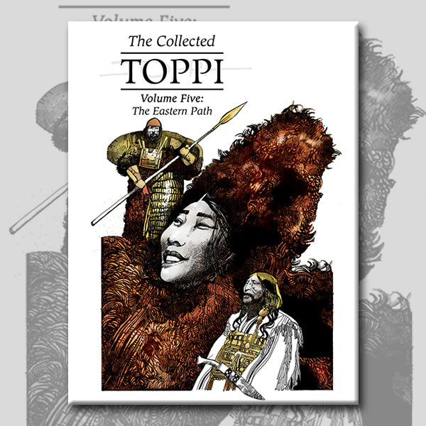 THE COLLECTED TOPPI vol. 5: THE EASTERN PATH by Sergio Toppi