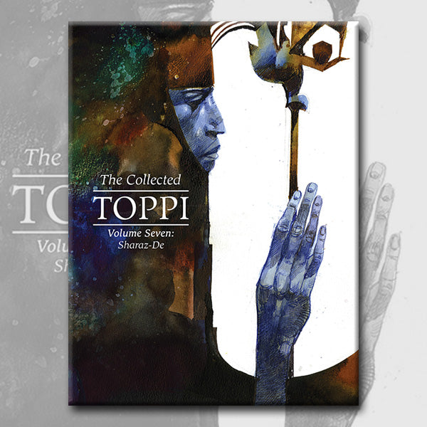 THE COLLECTED TOPPI vol. 7: SHARAZ DE by Sergio Toppi