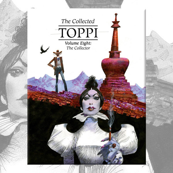 THE COLLECTED TOPPI vol. 8: The Collector, by Sergio Toppi
