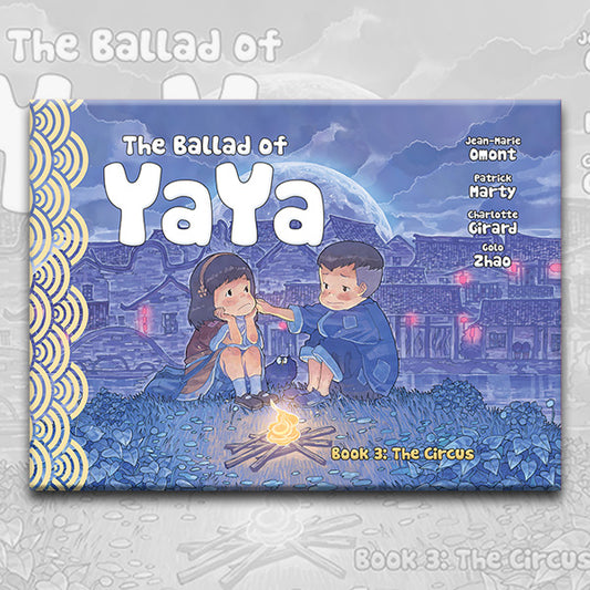 THE BALLAD OF YAYA Book 3, by Patrick Marty, Jean-Marie Omont, and Golo Zhao