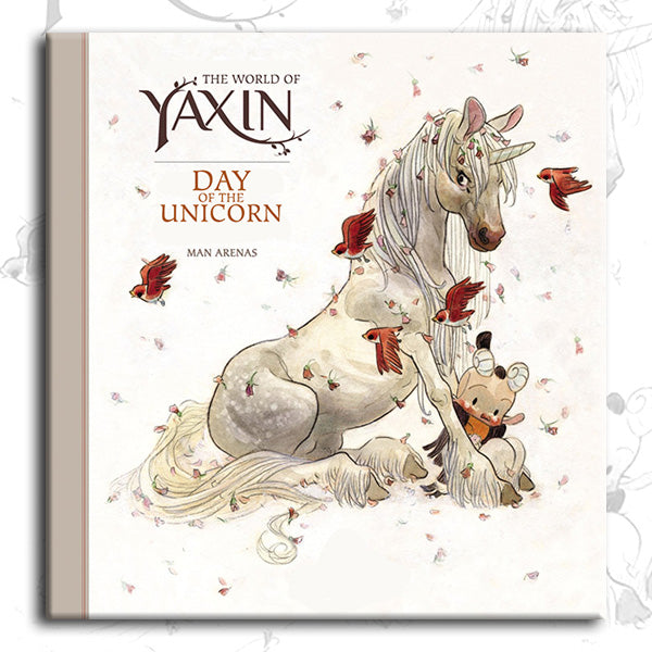 THE WORLD OF YAXIN: DAY OF THE UNICORN, by Manuel Arenas